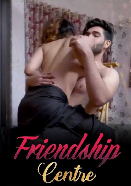 Friendship Centre (2022) Hindi HotShots Short Film