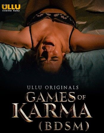 Games Of Karma (BDSM) Ullu 2021 S01 Hindi Web Series