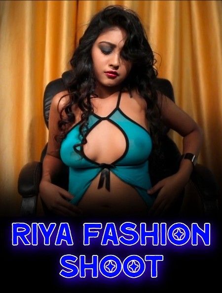 Riya Fashion Shoot - Nuefliks (2023) Hot Short Film
